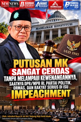 PUTUSAN MK SANGAT CERDAS TANPA MELAMPAUI KEWENANGANNYA, SAATNYA DPR/MPR RI, PARPOL, ORMAS, DAN RAKYAT SERIUS MEMBICARAKAN ISU PEMAKZULAN