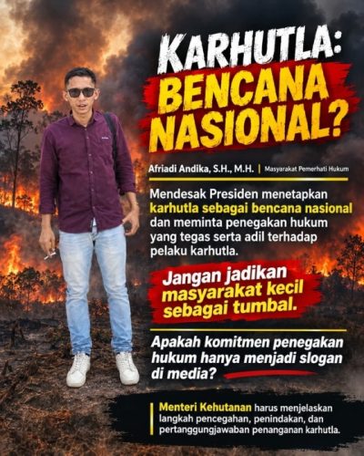 Afriadi Andika Desak Presiden Prabowo Evaluasi Total Penanganan Karhutla: Jangan Biarkan Rakyat Menghirup Asap dan Menderita